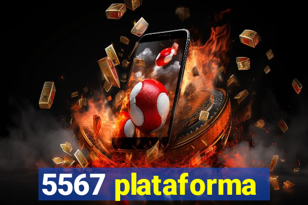 5567 plataforma