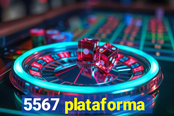 5567 plataforma