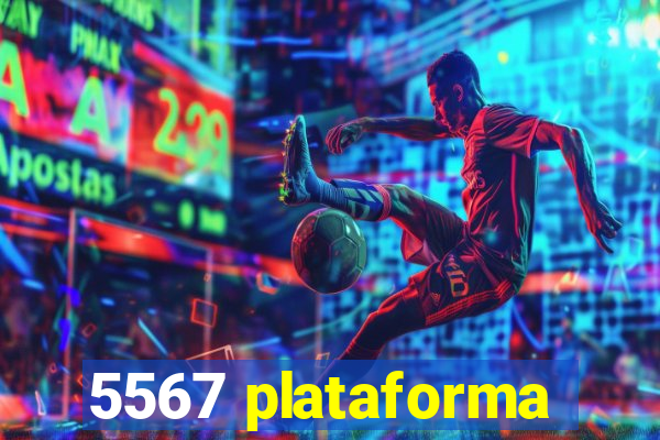 5567 plataforma