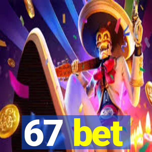 67 bet