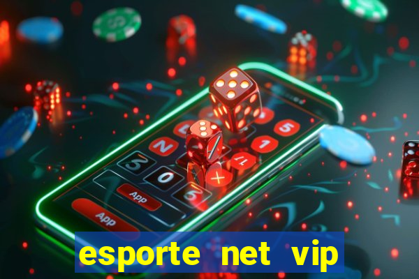 esporte net vip bet apostas