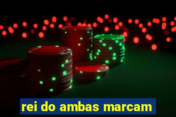 rei do ambas marcam