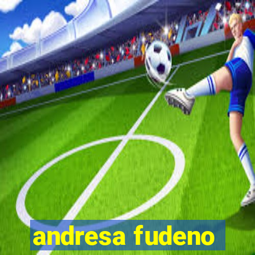 andresa fudeno