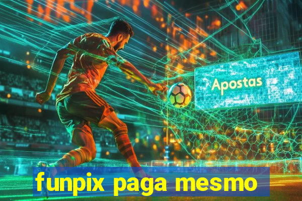 funpix paga mesmo