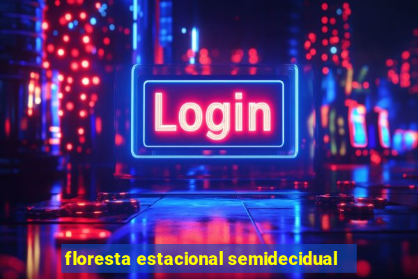 floresta estacional semidecidual