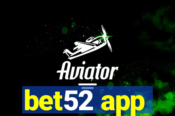 bet52 app