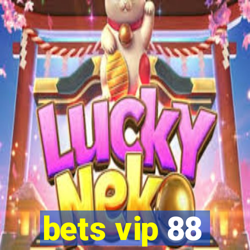 bets vip 88