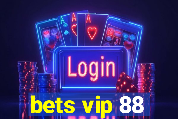 bets vip 88