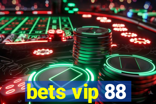 bets vip 88