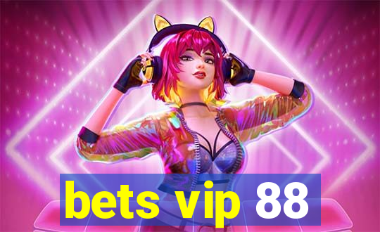 bets vip 88