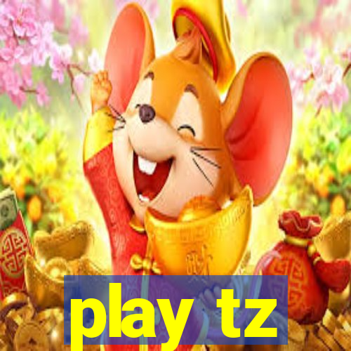 play tz