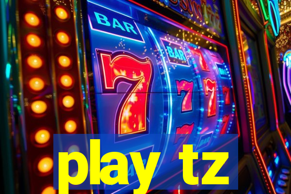 play tz