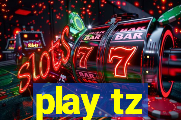 play tz