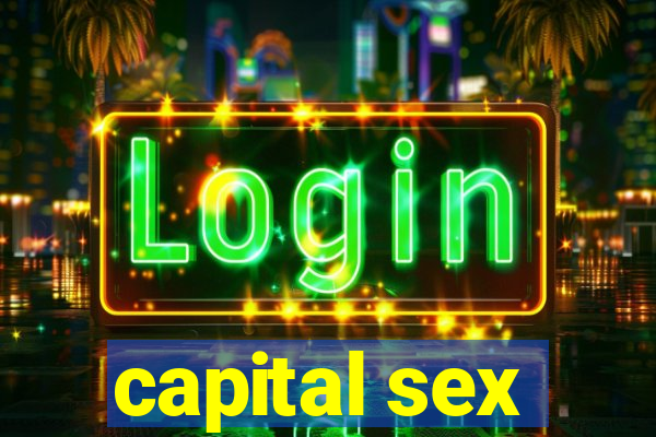 capital sex