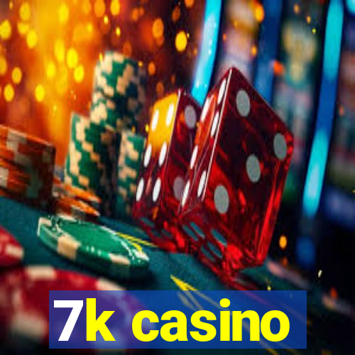 7k casino