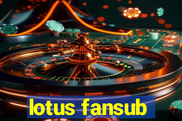 lotus fansub