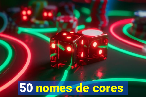 50 nomes de cores