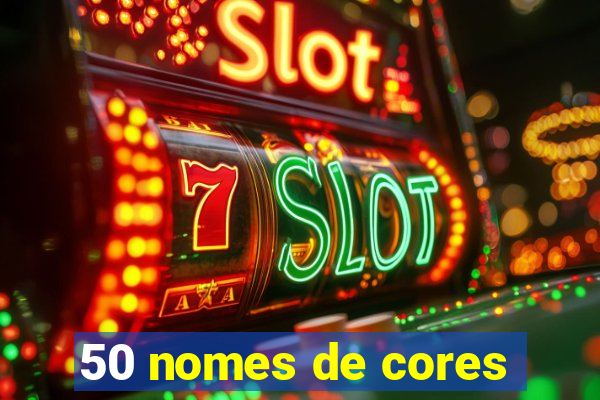 50 nomes de cores