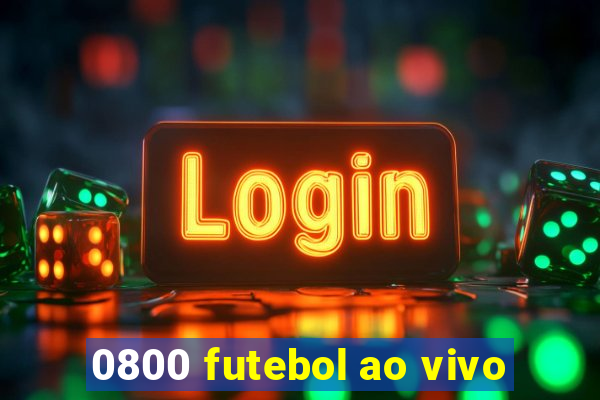 0800 futebol ao vivo