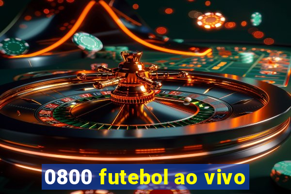 0800 futebol ao vivo