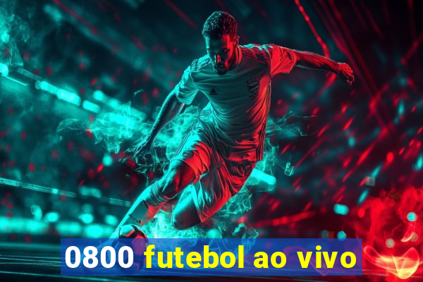 0800 futebol ao vivo