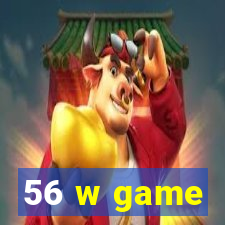 56 w game