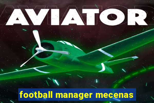 football manager mecenas