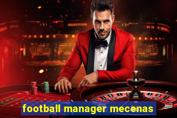 football manager mecenas