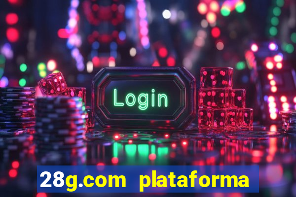 28g.com plataforma de jogos