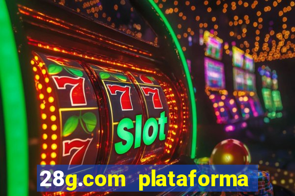 28g.com plataforma de jogos