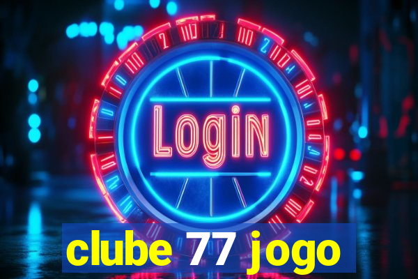 clube 77 jogo