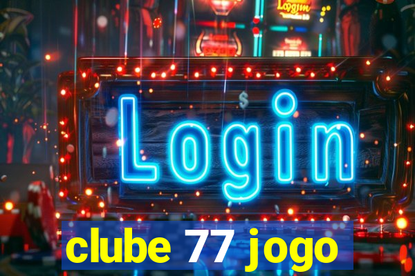 clube 77 jogo