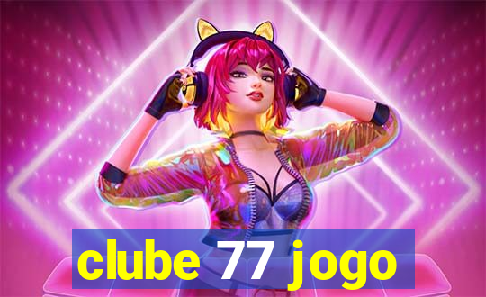 clube 77 jogo