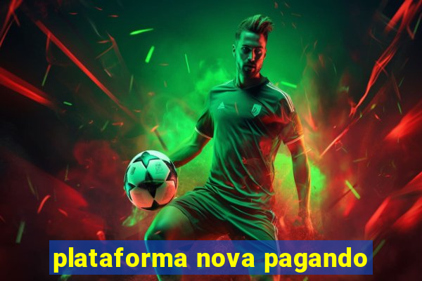 plataforma nova pagando