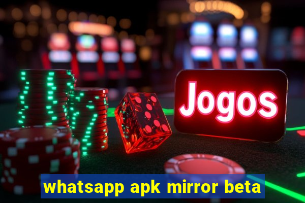 whatsapp apk mirror beta