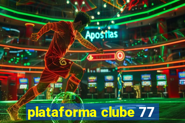 plataforma clube 77