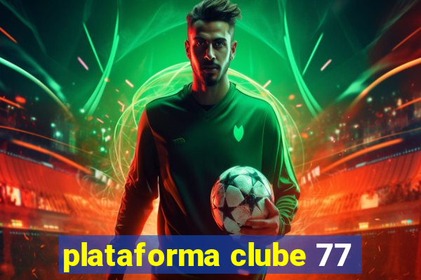 plataforma clube 77