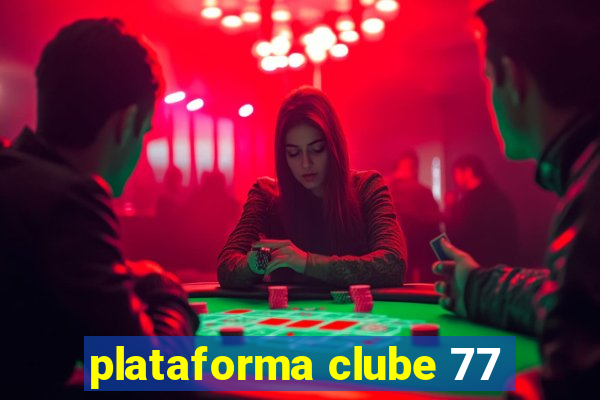 plataforma clube 77