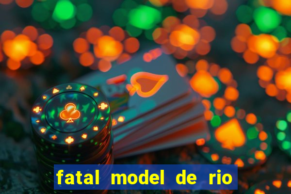 fatal model de rio claro sp