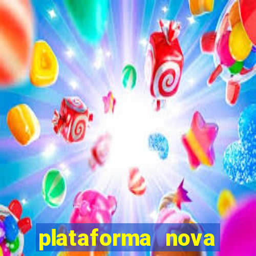 plataforma nova pagando bem