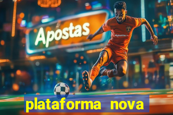 plataforma nova pagando bem