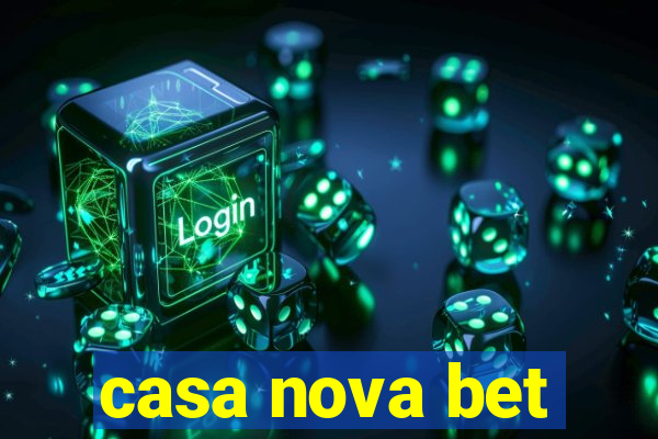 casa nova bet