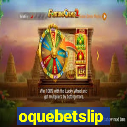 oquebetslip