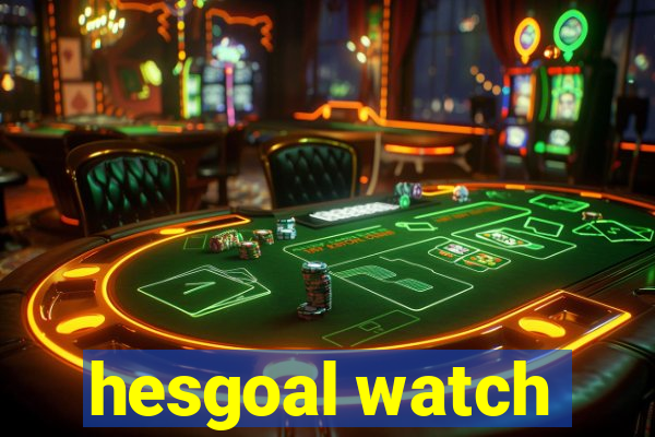 hesgoal watch