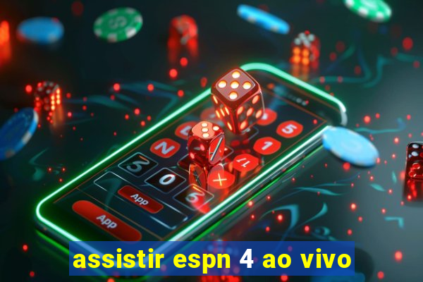 assistir espn 4 ao vivo