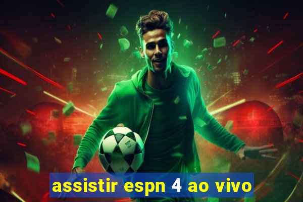 assistir espn 4 ao vivo