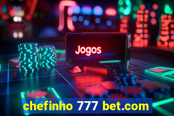 chefinho 777 bet.com