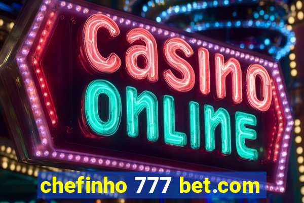 chefinho 777 bet.com