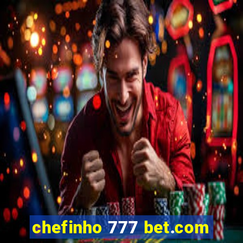 chefinho 777 bet.com