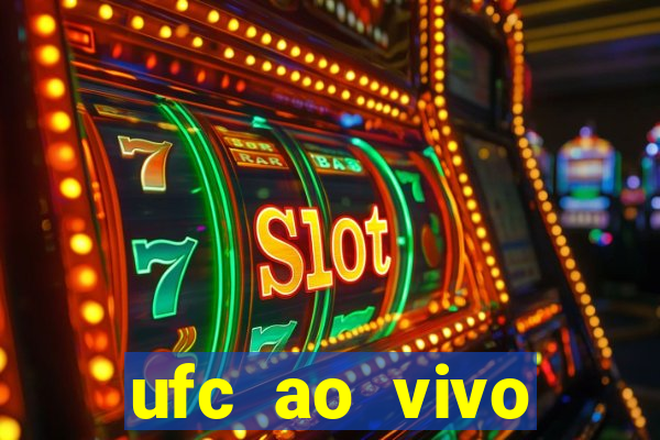 ufc ao vivo assistir online